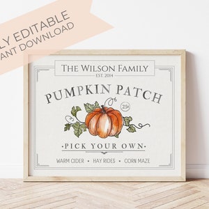 May include: A printable sign for a pumpkin patch with the text "The Wilson Family Est. 2014 Pumpkin Patch 25¢ Pick Your Own. Warm Cider Hay Rides Corn Maze". The sign features a watercolour illustration of a pumpkin with vines.