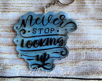 Never Stop Look Up Harz Schlüsselanhänger: Inspiriert Zitat, Taschenzubehör