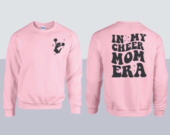 In my Cheer Mom Era sweatshirt
