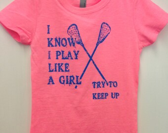 Yes I Play Like A Girl (lax)