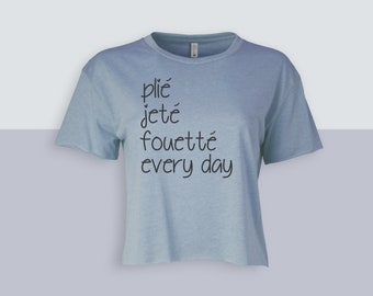 Plie Jete Fouette Everyday (crop top)