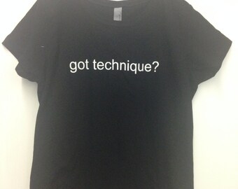 Got Technique?
