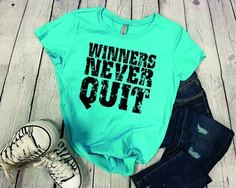 Winners never quit!