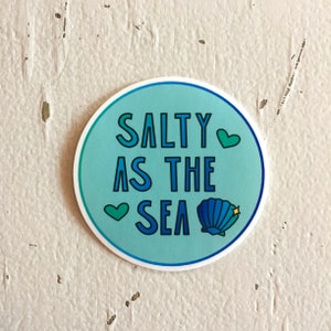 Funny Sticker. Vinyl Sticker. Dishwasher Safe. Waterproof. Trendy Sticker. Cute Sticker. Laptop Sticker. Salty As The Sea. Seashell Sticker.