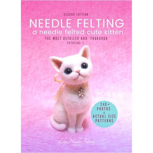 PDF Tutorial I , Second Edition :  Needle Felted Cute  Kitten; Step by Step Needle Felting Tutorial in English, Download Only