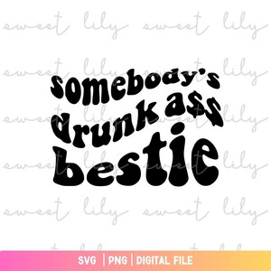 Somebody&#39;s Drunk Ass Bestie SVG | PNG | Digital File | Wife | Mom | Funny | Retro | Groovy