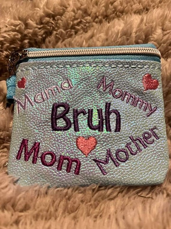 Evolution Of Mom To Bruh Zipper Pouch Fully Lined /No Raw Edges.