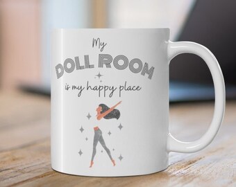 Doll Happy Place Mug, Doll Collector Gift for Baby Doll, Vintage Doll, Fabric Doll, and Fashion Doll Collectors, Doll Lover Gift