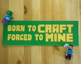 Minecraft Bumper Sticker | Born to Craft Forced to Mine | Video Game Vinyl Bumper Sticker