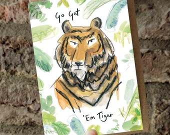 May include: A watercolor illustration of a tiger with the text "Go Get 'Em Tiger" on a white card with a green and blue watercolor background.