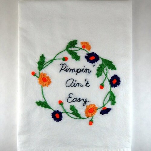 Made to Order: Pimpin Ain't Easy Flour Sack Towel - Snoop Dogg - Embroidered Kitchen Towel - Big Daddy Kane