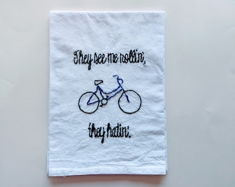 They see me rollin' they Hatin - Embroidered Kitchen Towel  - Bike Pun