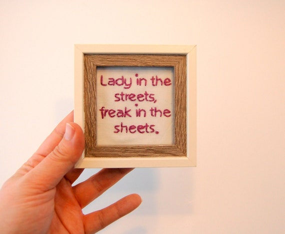 Lady in the street but a freak in the sheets Embroidered Hoop Etsy.