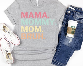 Mama Mommy Mom Bruh Shirt, Mama Shirt, Sarcastic Mom Shirt, Funny Bruh Shirt, Funny Sarcasm Mom Gift, Retro mama, Mother's Day Tee, Boy Mom