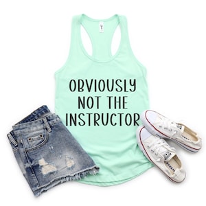 Obviously Not The Instructor Gym Tank for Women, Fitness Tank, Crossfit tank, workout tank, funny gym shirt, cute gym shirt, cute tank top