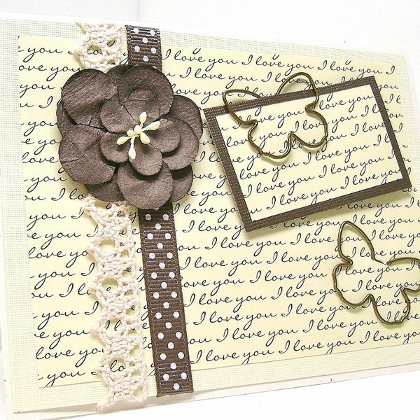 Unique all occasion card, ivory paper, I love you in script, butterflies, butterfly clips, brown polka dots, cream cotton lace, brown flower