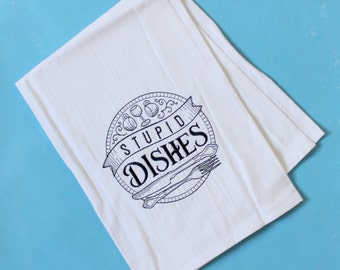 Embroidered Stupid Dishes Flour Sack Dish Towel Decorative Kitchen Towel Guest Towel Tea Towel Linen Housewarming Hostess Gift