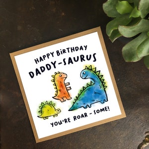 Birthday Card - Daddy - Daddy-Saurus - Happy Birthday - You're Roar-some - Dinosaurs - Dinosaur Card - Dad