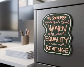 Feminist Magnet, Women’s Equality Magnet, Funny Feminist Gift