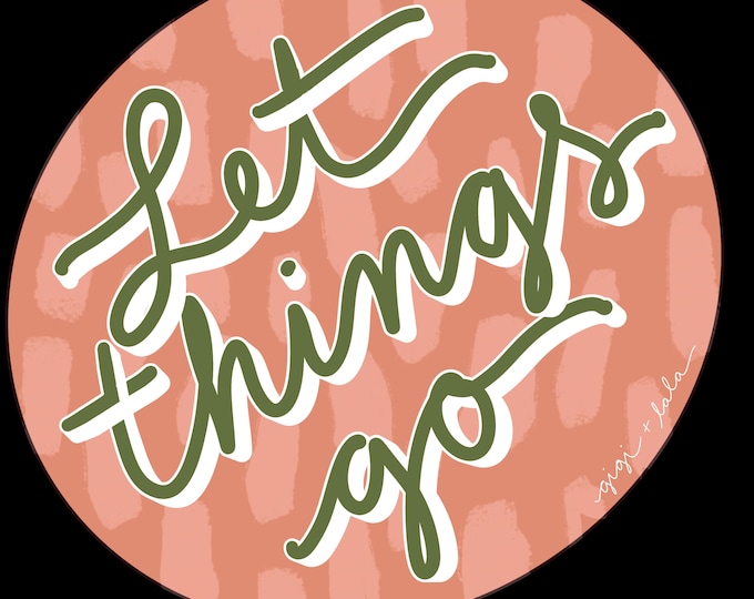Let Things Go: hand-drawn design, bubble-free stickers