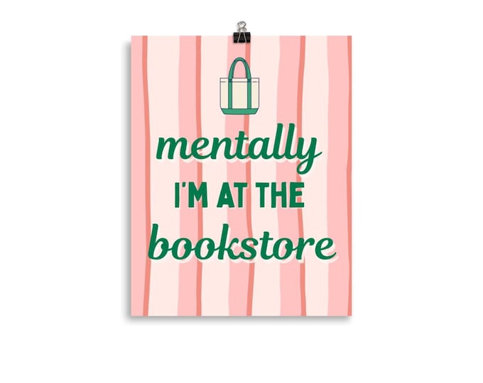 Mentally at the Bookstore Poster on Premium Paper