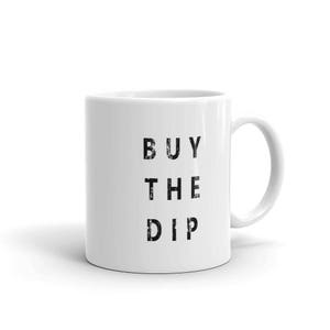 Buy The Dip - Crypto Cryptocurrency Stock Trading Mug