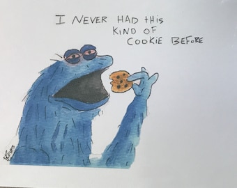 Cookie Monster I never had these kind of cookies before illustration art print pop art v4974
