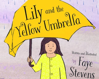 Lily and the Yellow Umbrella, Children's picture book by Faye Stevens, Birthday gift for child, Lilly, book for grandchild,