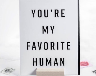 You're My Favorite Human Greeting Card