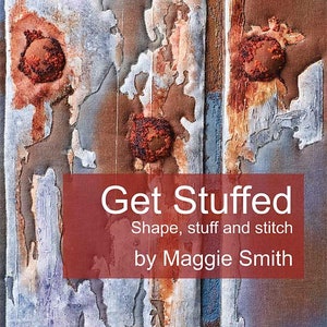 May include: A close-up of a textured, abstract art piece with a red, white and blue colour scheme. The art piece has a title that reads "Get Stuffed" and a subtitle that reads "Shape, stuff and stitch by Maggie Smith".