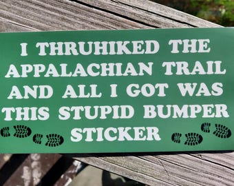 Funny Appalachian Trail thruhiker bumper sticker