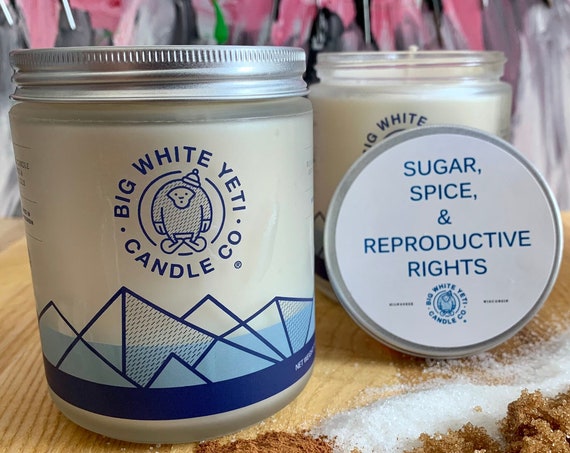 Sugar, Spice, and Reproductive Rights - Cause Candle - 8oz frosted glass jar