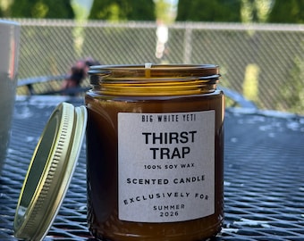 Thirst Trap Limited Edition Soy Candle -  8oz amber glass jar