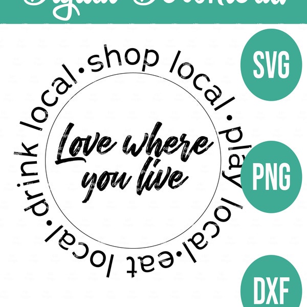 Love where you Live DIGITAL Download, SHOP LOCAL png, Eat Local, Play Local