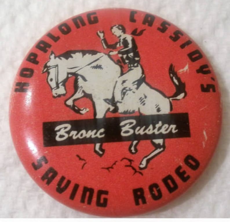 Vintage 1950 Pin Back Hopalong Cassidy Pin Back Bronc Buster Saving Rodeo TV /& Movie Star Collectible Great Gift Item apt1