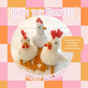 May include: Three crocheted white chickens with orange feet and red combs. The chickens are sitting on a white surface. The text "Rudy the Rooster Crochet Pattern" is at the top of the image. The text "Crochet PDF Pattern by Mama Makes Yarn" is in a speech bubble in the lower right corner of the image.