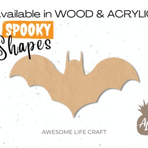 May include: A brown wooden bat silhouette shape, available in wood or acrylic. The image has the text "Spooky Shapes" and "Awesome Life Craft" on it.