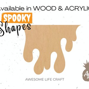 May include: Spooky Shapes text in orange with a black outline on a white background. A brown wooden cutout of a dripping shape. The text "Available in WOOD & ACRYLIC" is at the top of the image. The text "AWESOME LIFE CRAFT" is at the bottom of the image. A pineapple logo with the letters "AL" is in the bottom right corner.