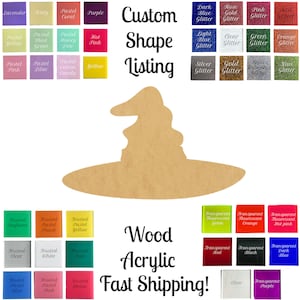May include: A wooden witch hat cutout with a variety of color options for wood, acrylic, and glitter finishes. The text "Custom Shape Listing" and "Wood Acrylic Fast Shipping!" is displayed on the image.