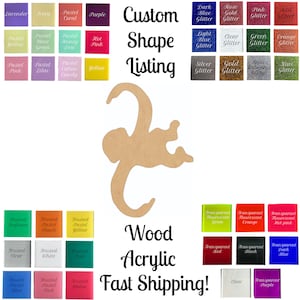 May include: A wooden monkey cutout with a variety of color options for personalization. The image shows a selection of colors including pastel, frosted, and glitter. The text "Custom Shape Listing" and "Wood Acrylic Fast Shipping!" is also included in the image.