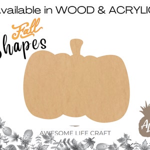 May include: A brown wooden pumpkin shape, available in wood or acrylic. The text "Fall Shapes" is written in a decorative font above the pumpkin. The text "Awesome Life Craft" is written below the pumpkin.
