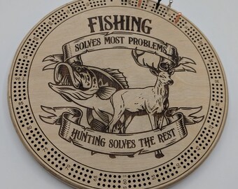 Birch Fishing Solves Most Problems, Hunting Solves the Rest  Round Cribbage Board
