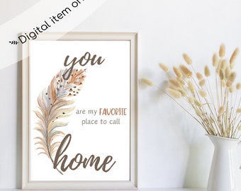 You Are My Favorite Place to Call Home | Home Decor | Wall Art | Digital Prints | Digital Art