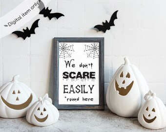 We Don't Scare Easily | Wall Art | Halloween | Halloween Wall Art | Holiday Wall Art | Printable | Printable Wall Art | Digital Halloween