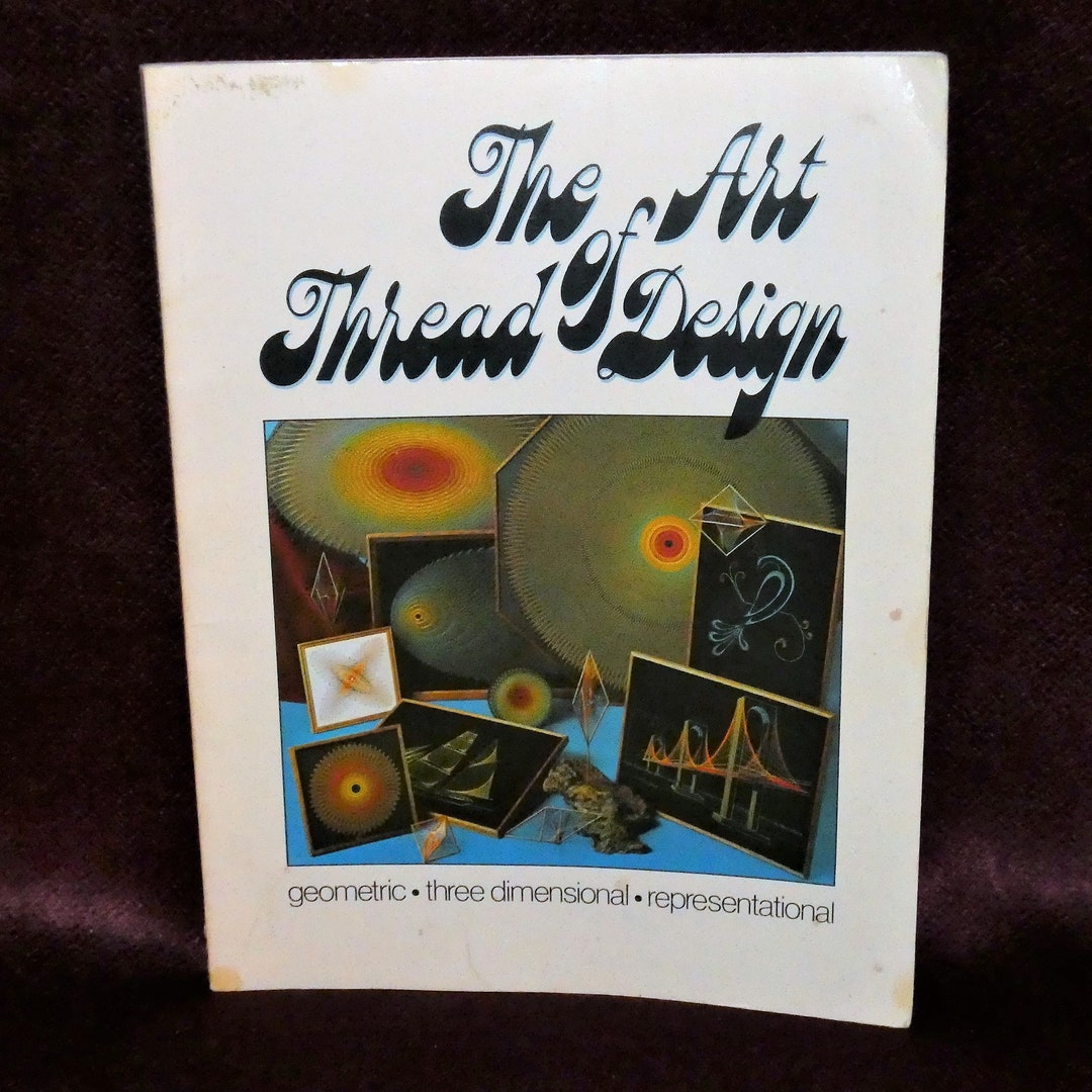 The Art of Thread Design Book Vintage 1974 Geometric Three Etsy