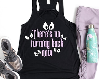 There's no turning back now Tank, Haunted Mansion Running, Disney Running Tank, Rundisney Shirt, RunDisney, Run Disney Athletic Top,