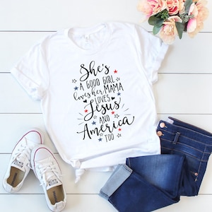 She's a Good Girl Shirt, 4th of July Shirt, Independence Day, Fourth of July Shirt, America Shirt, Red white and blue, Merica Shirt image 1