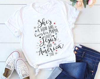 She's a Good Girl Shirt, 4th of July Shirt, Independence Day, Fourth of July Shirt, America Shirt, Red white and blue, Merica Shirt