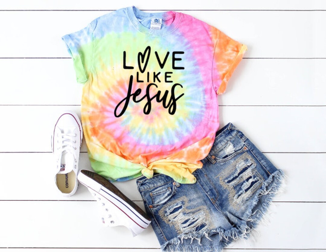 Love Like Jesus Tie Dye Shirt, Christian Tie Dye Shirt, Christian Shirt