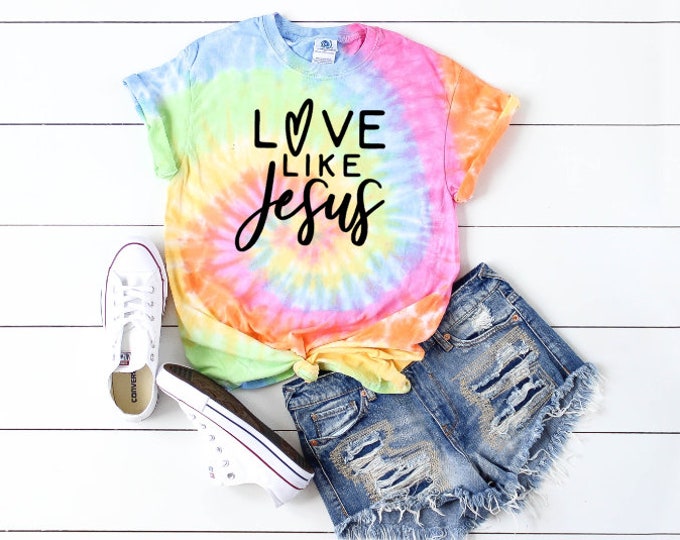 Love Like Jesus Tie Dye Shirt, Christian Tie Dye Shirt, Christian Shirt ...